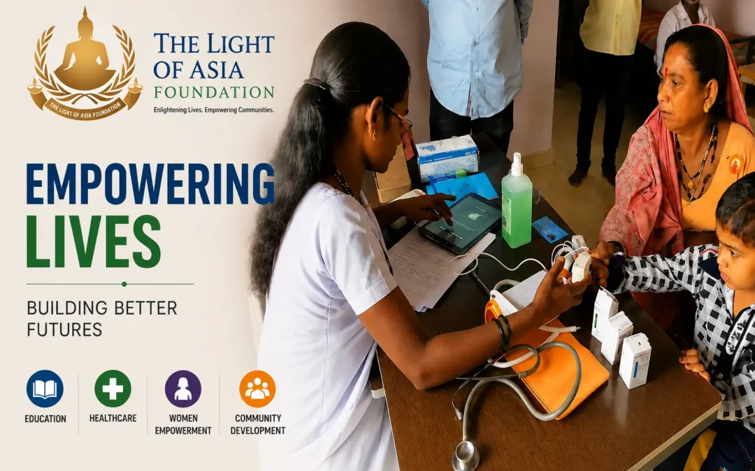 Empowering Communities Through Education and Healthcare: The Mission of The Light of Asia Foundation