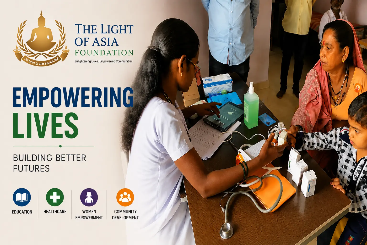 Empowering lives through healthcare outreach Empowering Communities Through Education and Healthcare: The Mission of The Light of Asia Foundation